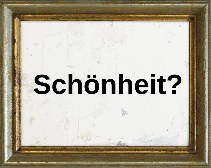 Schönheit?